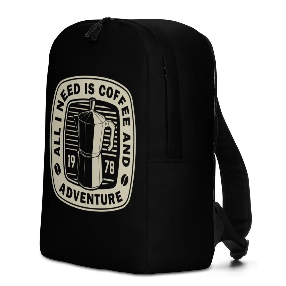 All I Need Is Coffee And Adventure Minimalist Backpack